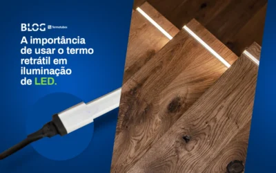 A importância de usar o termo retrátil em iluminação de LED