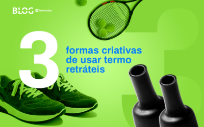 3 formas de usar termo retráteis de forma criativa