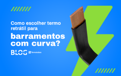 Como escolher termo retrátil para barramento com curva: