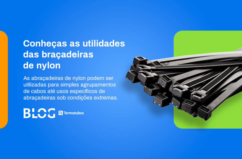 Conheça as utilidades das abraçadeiras de nylon