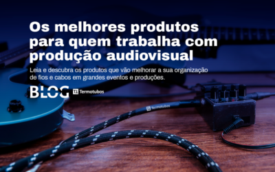 Os melhores produtos para quem trabalha com produção audiovisual