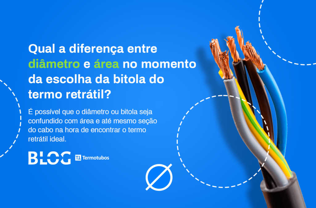 Qual a diferença entre diâmetro e área no momento da escolha da bitola do termo retrátil?