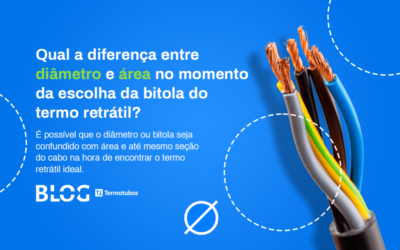 Qual a diferença entre diâmetro e área no momento da escolha da bitola do termo retrátil?