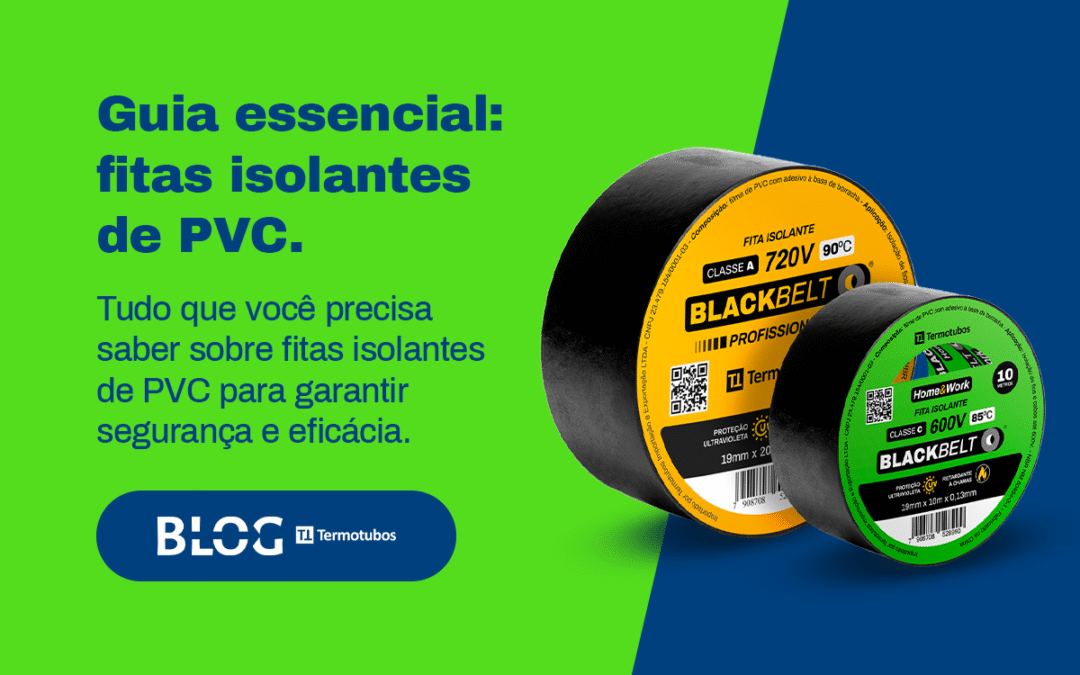 Guia essencial: fitas isolantes de PVC