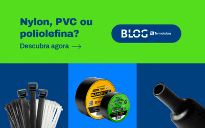 Nylon, PVC ou poliolefina. Qual o melhor material para cada ambiente?